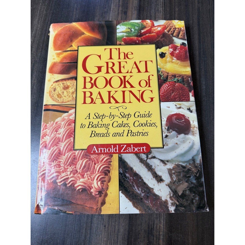 The Great Book of Baking Arnold  Step by Step Cake Cookie Bread‎ Pastry Recipes